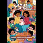 Family Unity: Building Bonds Through Regular Meetings