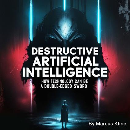 Destructive Artificial Intelligence