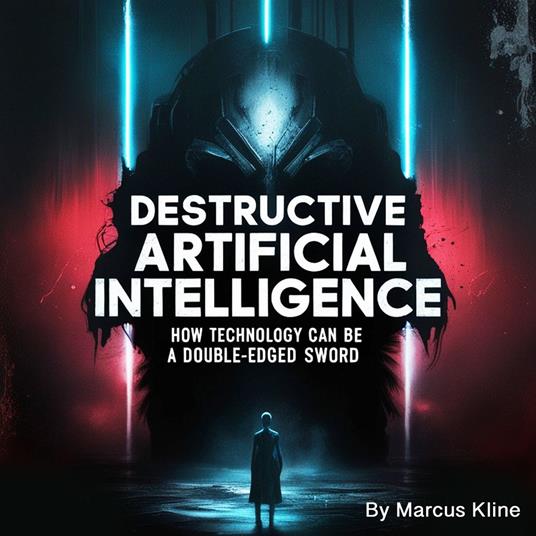 Destructive Artificial Intelligence