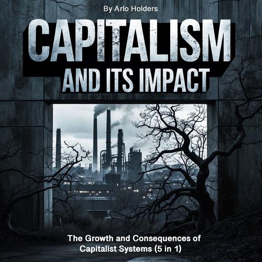 Capitalism and Its Impact