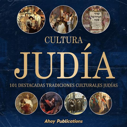 Cultura judía: 101 destacadas tradiciones culturales judías