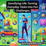 Gamifying Life