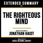 Extended Summary - The Righteous Mind