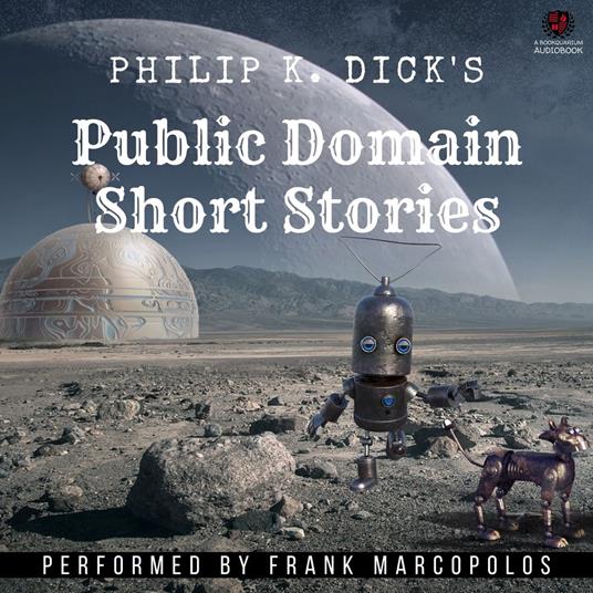 Philip K. Dick's Public Domain Short Stories