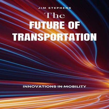 Future of Transportation, The