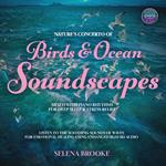 Nature’s Concerto of Birds & Ocean Soundscapes Mixed With Piano Rhythms For Deep Sleep & Stress Relief