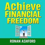 Achieve Financial Freedom: Secrets to Transform Your Wealth Today