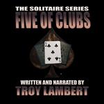 Solitaire Series Episode 9, The: The Five of Clubs
