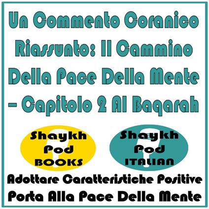 Un Commento Coranico Riassunto: Il Cammino Della Pace Della Mente – Capitolo 2 Al Baqarah