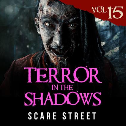 Short Horror Stories: Terror in the Shadows Vol. 15