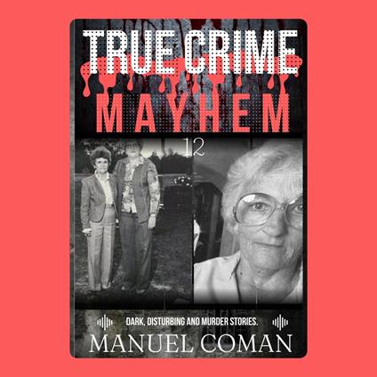True Crime Mayhem Episodes 12