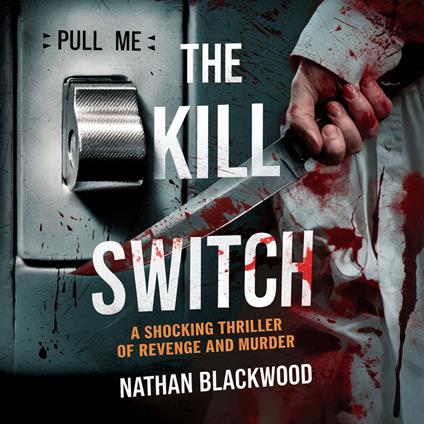 Kill Switch A Shocking Thriller of Revenge and Murder, The