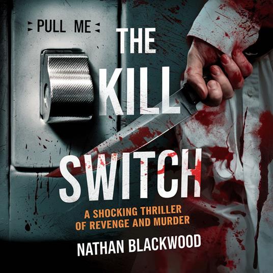 Kill Switch A Shocking Thriller of Revenge and Murder, The