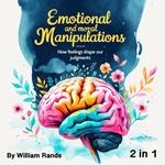Emotional and Moral Manipulations