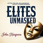 Elites Unmasked