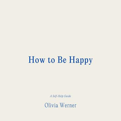 How to Be Happy