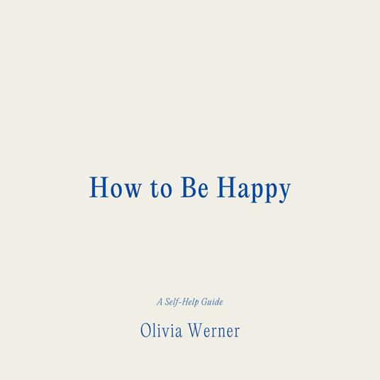 How to Be Happy