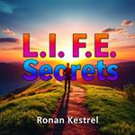 L.I.F.E. Secrets: Transform Your Health and Thrive Through Hidden Wellness Truths
