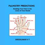 Palmistry Predictions: Reading Your Fate in the Lines of Your Hands