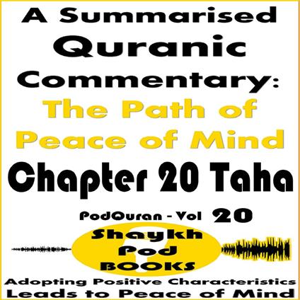 Summarised Quranic Commentary, A: The Path of Peace of Mind – Chapter 20 Taha