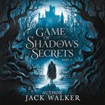 Game of Shadows and Secrets - Part 3