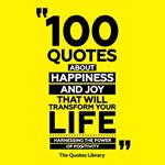 100 Quotes About Happiness And Joy That Will Transform Your Life