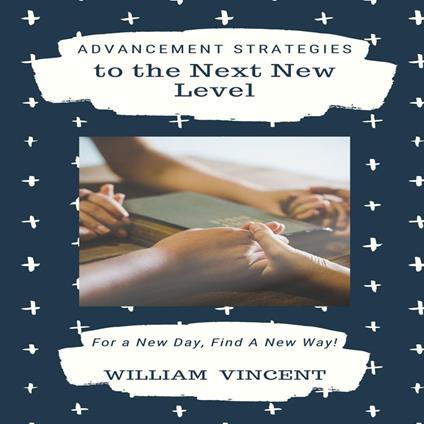 Advancement Strategies to the Next New Level