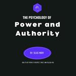 Psychology of Power and Authority, The