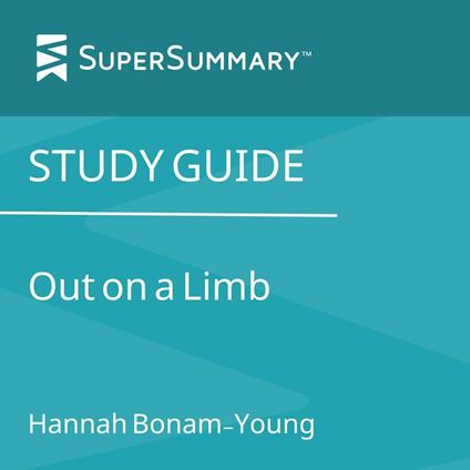 Study Guide: Out on a Limb by Hannah Bonam-Young (SuperSummary)