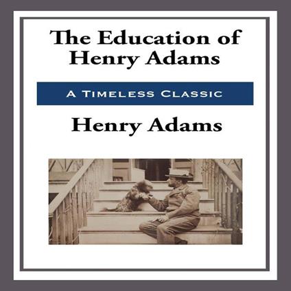 Education of Henry Adams, The