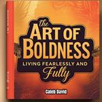 Art of Boldness, The