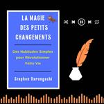LA MAGIE DES PETITS CHANGEMENTS