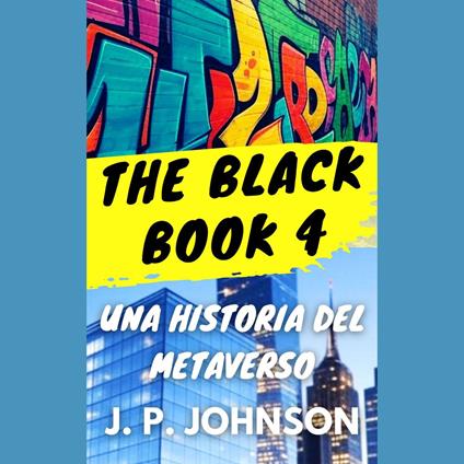 BLACK BOOK 4. UNA HISTORIA DEL METAVERSO, THE