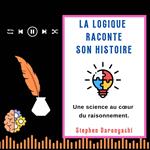 LA LOGIQUE RACONTE SON HISTOIRE