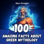 100 Amazing Facts About Greek Mythology