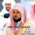 Holy Quran, The - Sheikh Maher Al-Muaiqly
