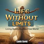 Life Without Limits
