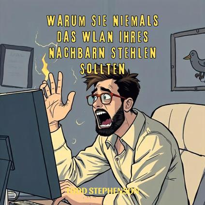 Warum Sie Niemals Das WLAN Ihres Nachbarn Stehlen Sollten