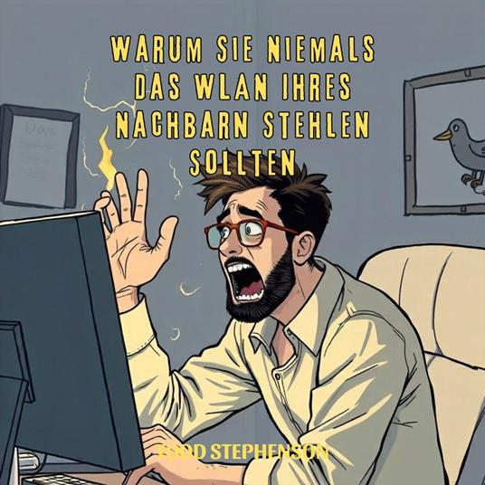 Warum Sie Niemals Das WLAN Ihres Nachbarn Stehlen Sollten