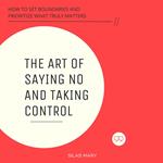 Art of Saying No and Taking Control, The