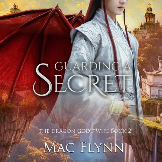 Guarding a Secret: The Dragon God's Wife Book 2 (Dragon Shifter Romance)
