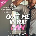 Quit Me If You Can