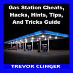Gas Station Cheats, Hacks, Hints, Tips, And Tricks Guide