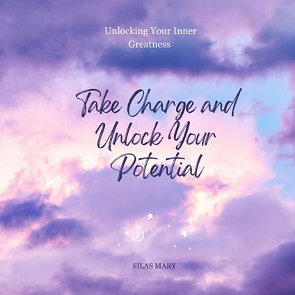 Take Charge and Unlock Your Potential