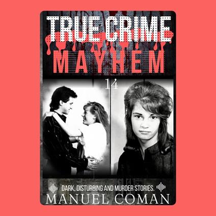 True Crime Mayhem Episodes 14