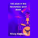 Really Big Drummers Quiz Book, The