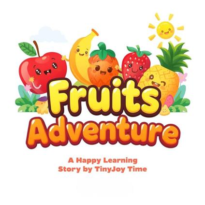 Fruits Adventure – A Happy Learning Audiobook for Kids | TinyJoy Time