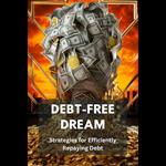 Debt-Free Dream: Strategies for Efficiently Repaying Debt