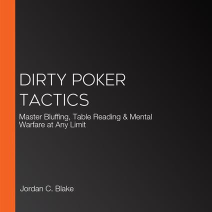 Dirty Poker Tactics