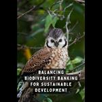 Balancing Biodiversity Banking for Sustainable Development